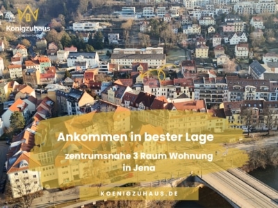 Wohnen, wo Jena am schönsten ist: 3-Zimmer Wohnung im 1.OG mit offener Wohnküche, 07749 Jena, Etagenwohnung