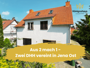 *** Aus 2 mach 1 – Zwei DHH vereint im familiären Stadtteil Jena Ost zu verkaufen ***, 07749 Jena, Einfamilienhaus