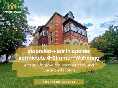 Stadtvilla-Flair in Apolda: vermieteter 4-Raum-Altbau mit Wintergarten und Garagenstellplatz, 99510 Apolda, Etagenwohnung